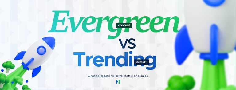 Evergreen content vs trending content